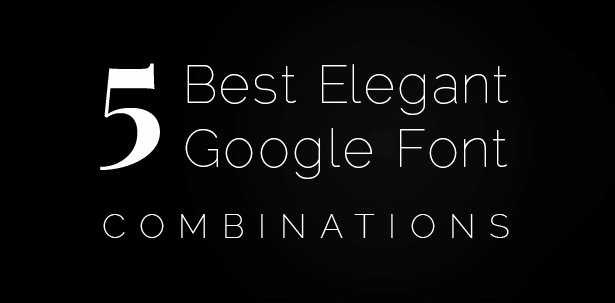 5 best elegant google fonts