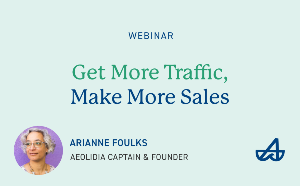 Arianne Foulks explains how to get more traffic and make more sales on your Shopify site