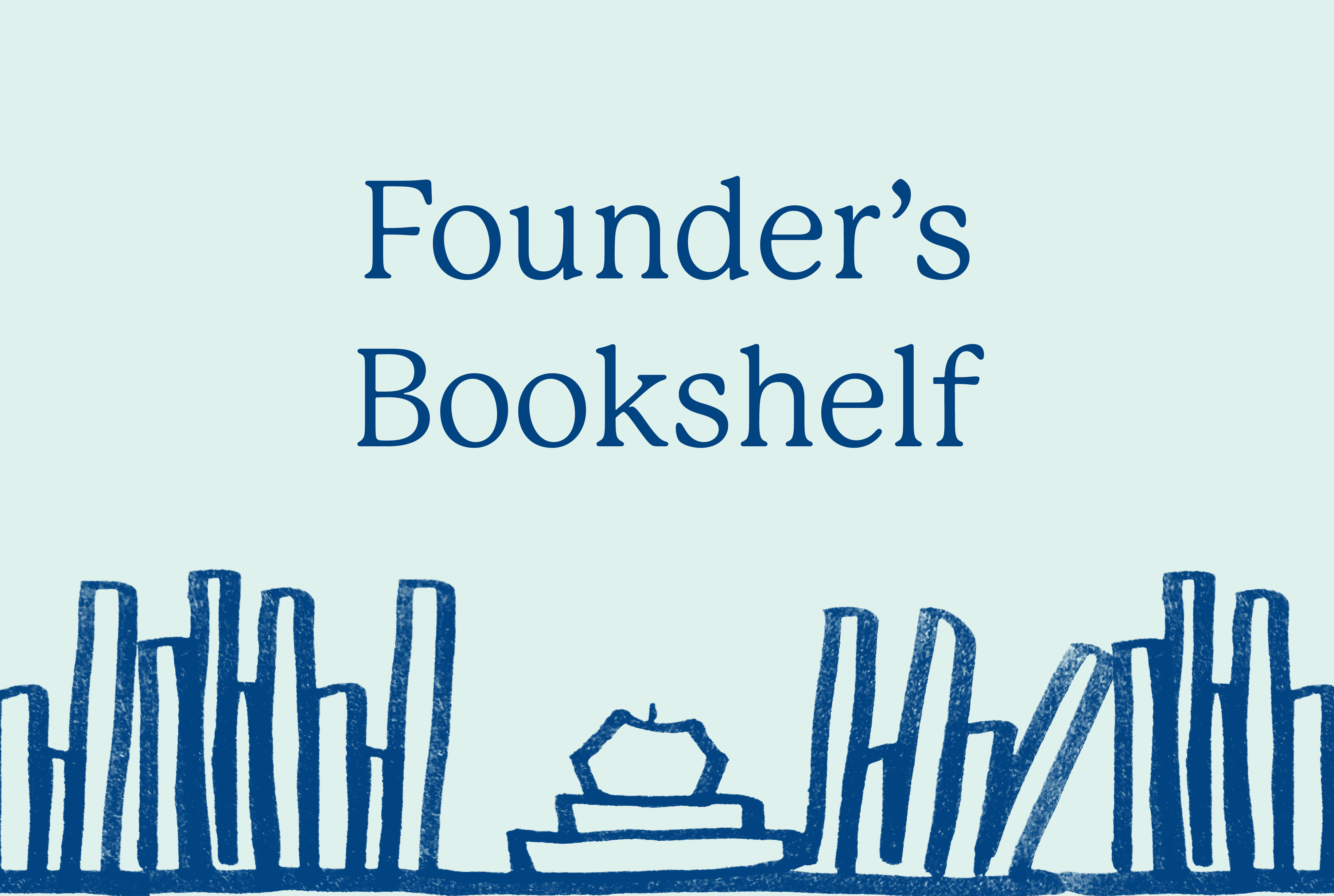 The Founder's Bookshelf